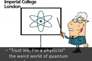 "Trust me, I'm a physicist" - the weird world of quantum entanglement